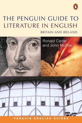 The Penguin Guide to Literature in English: Britain And Ireland by Ronald Carter