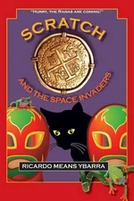 Scratch and the Space Invaders by Ricardo Means Ybarra (English) Paperback Book