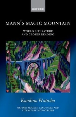 Mann's Magic Mountain: World Literature and Closer R  | Watroba, Karolina | Buch