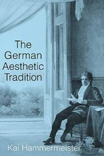 The German Aesthetic Tradition - Paperback By Hammermeister, Kai - GOOD
