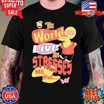HOT Smiling Friends The World We Live In Stresses Me Out Shirt T-Shirt S-5XL