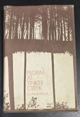 Pilgrim at Tinker Creek by Annie Dillard 1974 HC/DJ First U.S. Edition Harper's 