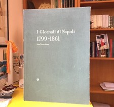 I Giornali di Napoli: 1799-1861 - Luca Torre - 1982 (con stampe di M. Delfico)