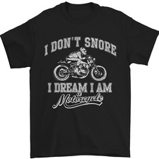 Dont Snore I Dream Im a Motorcycle Biker Mens T-Shirt 100 Cotton