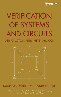 Verification of Systems and Circuits Using LOTOS, Petri Nets, and CCS by Michael