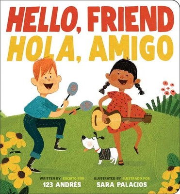 Hello, Friend / Hola, Amigo (Scholastic Bilingual) 123 Andrés Buch Spanisch 2020