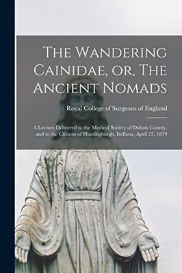 The Wandering Cainidae, or, The Ancient Nomads: a Lectu - Paperback / softback N