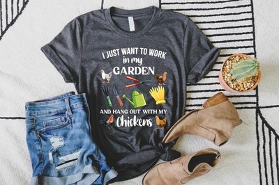 I Just Want To Work In My Garden And Hangout With My Chickens Shirt-Gardening