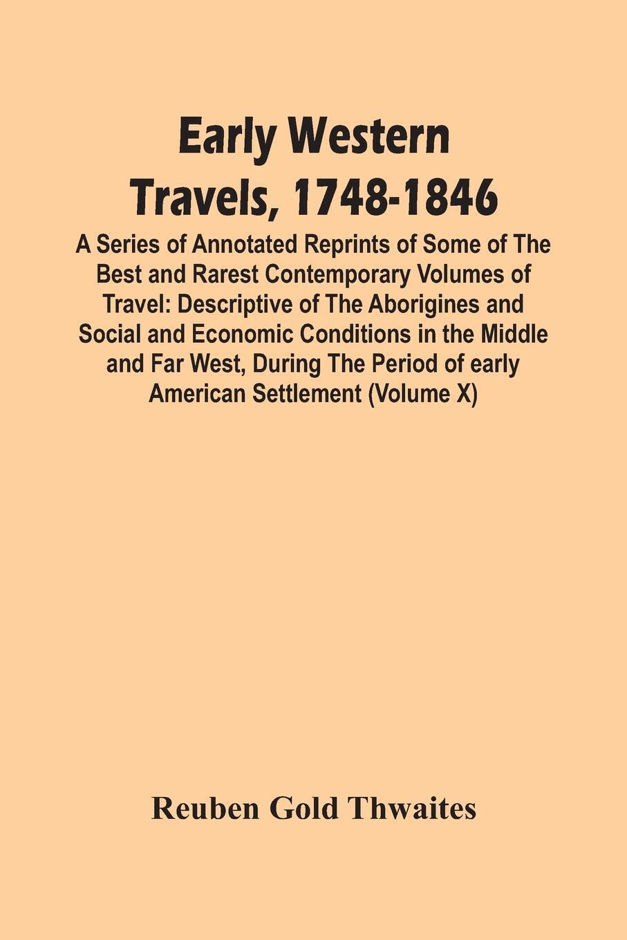 Reuben Gold Thwaites Early Western Travels at Page Conway blog