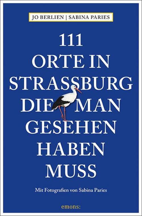111 Orte In Straßburg, Die Man Gesehen Haben Muss Jo Berlien