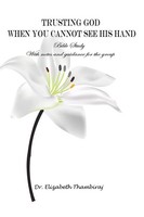 Elizabeth Thambiraj | Trusting God When You Cannot See His Hand | Taschenbuch