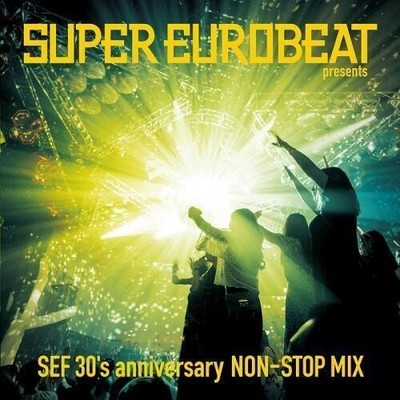Super Eurobeat - Super Eurobeat Presents Sef 30's Anniversary Non-Stop Mix [Used