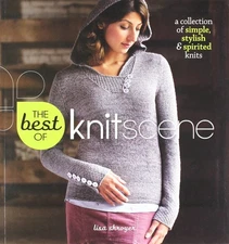 The Best of Knitscene: A Collection of Simple, Stylish, & Spirited Knits