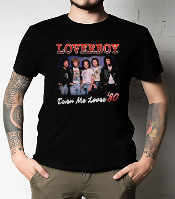 Turn me loose loverboy Classic T-Shirt Unisex All Size