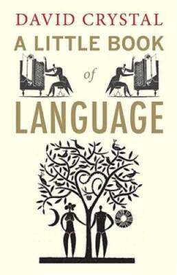 A Little Book of Language - Hardcover By Crystal, David - VERY GOOD