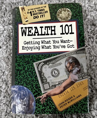 Wealth 101: Getting What You Want-Enjoying What You'Ve Got , McWilliams, Peter