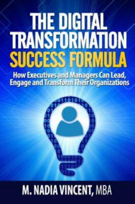 The Digital Transformation Success Formula: How Executives and Managers Can...