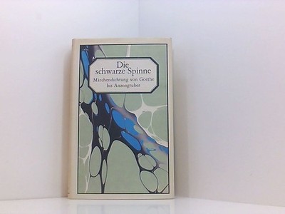 Die schwarze Spinne : Märchendichtung von Goethe bis Anzengruber. hrsg 661573425