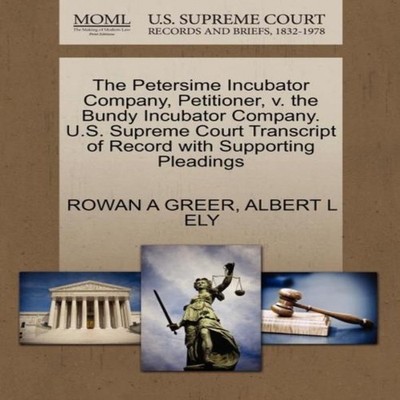 The Petersime Incubator Company Petitioner v. the Bundy Incubator