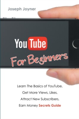 Joyner - Youtube For Beginners  Learn The Basics of Youtube Get More  - X555z
