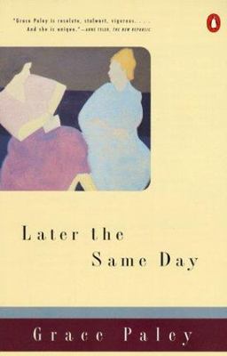 Later the Same Day; Contemporary American Fi- 0140086412, paperback, Grace Paley