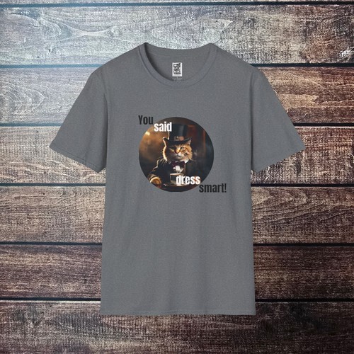 You said dress smart! Whimsical Cat Unisex Softstyle T-Shirt Funny T-Shirt - Picture 2 of 25