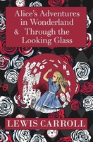 Lewis Carroll | The Alice In Wonderland Omnibus Including Alice's Adventures...
