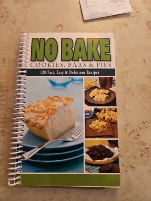 No Bake Cookies Bars Pies. 120 Fast & Easy Recipes Family Favorites  Off-Shelf