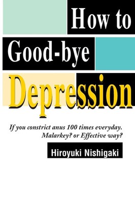 Hiroyuki Nishigaki | How to Good-Bye Depression | Taschenbuch | Englisch (2000)