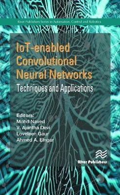 IoT-enabled Convolutional Neural Networks: Techniques and App... - 9788770227254