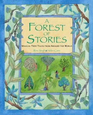 A Forest of Stories: Magical Tree Tales ..., Rina Singh
