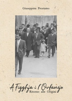 Buch - Prostamo Giuseppina - 'A Figghja I L'orphaneju. Zurück zu den Ursprüngen - L