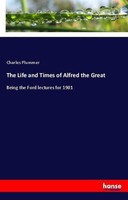 The Life And Times Of Alfred The Great Charles Plummer