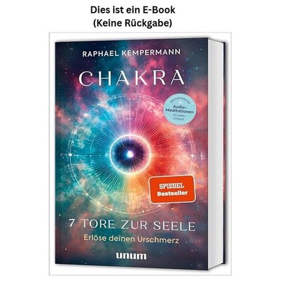 Chakra - 7 Tore zur Seele: Erlöse deinen Ursc, Raphael Kempermann 2025