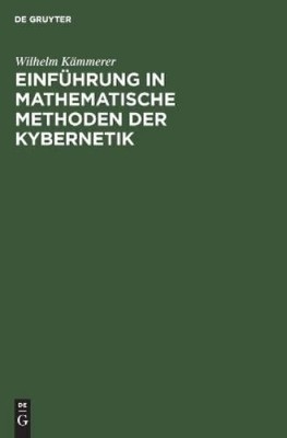 Wilhelm Kämmerer Einführung in Mathematische Methoden Der Kybernetik (Hardback)