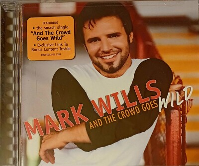 CD Mark Wills And the Crowd goes Wild Country Music 