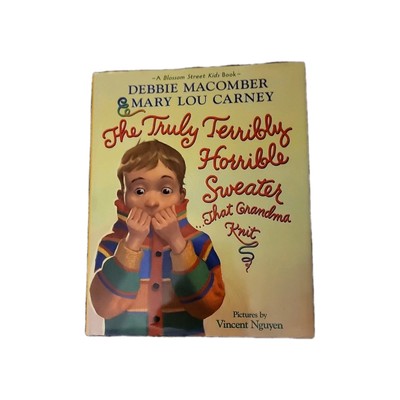 The Truly Terribly Horrible Sweater Thst Grandma Knit. By Debbie Macomber And...