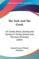 Samuel Greene Wheeler Benjamin | The Turk And The Greek | Taschenbuch | Englisch