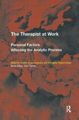 Therapist at Work : Personal Factors Affecting the Analytic Process, Hardcove...