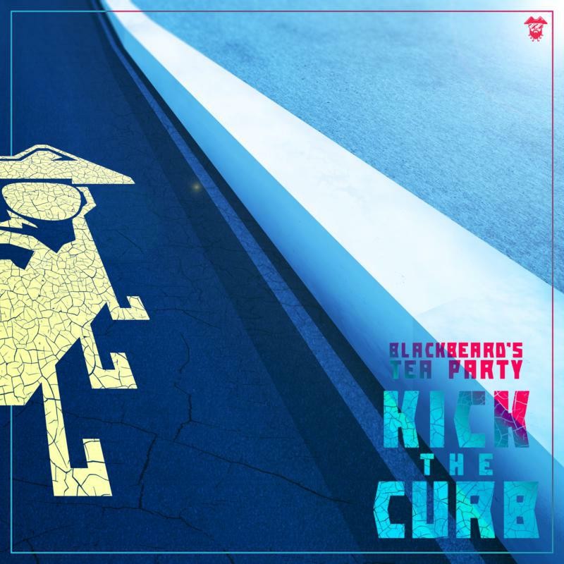 Blackbeard's Tea Party Kick the Curb CD BTP008 NEW