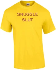 SNUGGLE SLUT Shirt