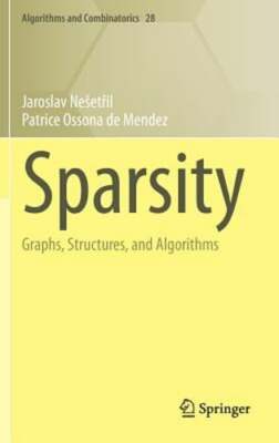 Sparsity: Graphs, Structures, and Algorithms by Jaroslav Nesetril: New