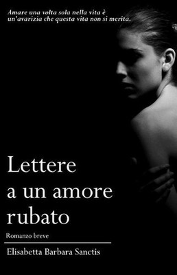 Lettere a un amore rubato by Elisabetta Barbara De Sanctis (Italian) Paperback B