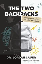 The Two Backpacks: Understanding Teens and What They Carry