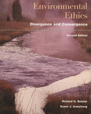 Environmental Ethics: Divergence and Convergence by Botzler, Richard G.