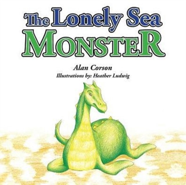 The Lonely Sea Monster by Alan Corson (Paperback Book)