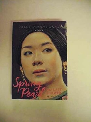 Spring Pearl: The Last Flower (Girls - Paperback, by Yep Laurence - Acceptable n