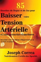 Joseph Correa | 85 Recettes De Repas Et De Jus Pour Baisser Votre Tension...