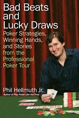 Phil Hellmuth Bad Beats And Lucky Draws (Taschenbuch) (US IMPORT)