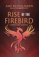 Amy Kuivalainen | Rise Of The Firebird | Buch | Englisch (2023) | Gebunden